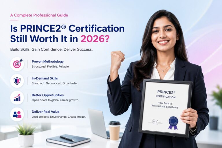 Is PRINCE2 Worth It in 2026? A Practitioner’s Perspective